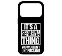 It's A Serafina Thing You Wouldn't Understand First Name Coque pour iPhone 17 Pro