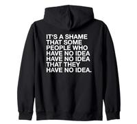 It's A Shame That Some People Have No Idea Funny Statatement Sweat à Capuche