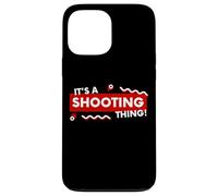 It's a Shooting Thing Competition Pistol Or Rifle Shooters Coque pour iPhone 13 Pro Max