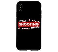 It's a Shooting Thing Competition Pistol Or Rifle Shooters Coque pour iPhone XS Max