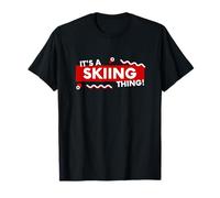 It's a Skiing Thing Skier Gear Downhill Ski Racers Skiing T-Shirt