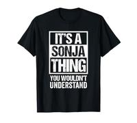 It's A Sonja Thing You Wouldn't Understand - First Name T-Shirt