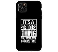 It's A Sophocles Thing You Wouldn't Understand First Name Coque pour iPhone 11 Pro Max