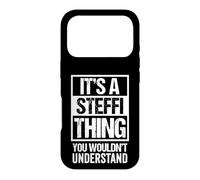 It's A Steffi Thing You Wouldn't Understand First Name Coque pour iPhone 17 Pro