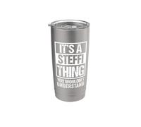 It's A Steffi Thing You Wouldn't Understand First Name Gobelet isotherme en acier inoxydable double paroi
