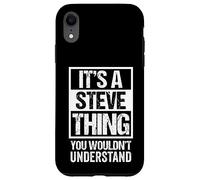 It's A Steve Thing You Wouldn't Understand Coque pour iPhone XR