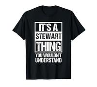 It's A Stewart Thing You Wouldn't Understand - First Name T-Shirt
