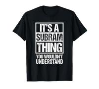 It's A Subram Thing You Wouldn't Understand Family Name T-Shirt