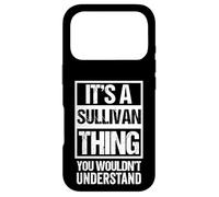 It's A Sullivan Thing, You Wouldn't Understand Family Name Coque pour iPhone 17 Pro