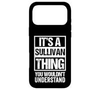 It's A Sullivan Thing, You Wouldn't Understand Family Name Coque pour iPhone 17 Pro Max