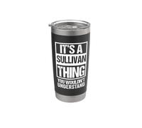 It's A Sullivan Thing, You Wouldn't Understand Family Name Gobelet isotherme en acier inoxydable double paroi