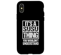 It's A Susu Thing You Wouldn't Understand First Name Coque pour iPhone X/XS