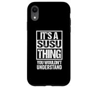 It's A Susu Thing You Wouldn't Understand First Name Coque pour iPhone XR