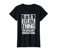 It's A Sylvia Thing You Wouldn't Understand First Name T-Shirt Graphique avec Valeur, Femme, Noir, XS