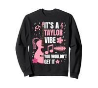 It's A Taylor Vibe You Wouldn't Get It Femmes Hommes Enfants Sweatshirt
