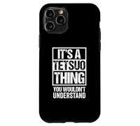 It's A Tetsuo Thing You Wouldn't Understand First Name Coque pour iPhone 11 Pro