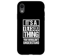 It's A Tetsuo Thing You Wouldn't Understand First Name Coque pour iPhone XR