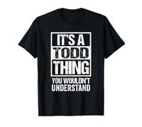 It's A Todd Thing You Wouldn't Understand T-Shirt