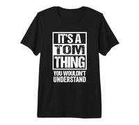 It's A Tom Thing You Wouldn't Understand T-Shirt Haut de Gamme