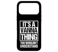 It's A Vanna Thing You Wouldn't Understand First Name Coque pour iPhone 17 Pro Max