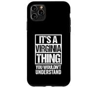 It's A Virginia Thing You Wouldn't Understand Virginian Coque pour iPhone 11 Pro Max