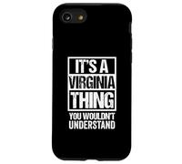 It's A Virginia Thing You Wouldn't Understand Virginian Coque pour iPhone SE (2020) / 7/8