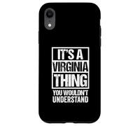 It's A Virginia Thing You Wouldn't Understand Virginian Coque pour iPhone XR