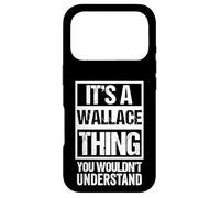 It's A Wallace Thing You Wouldn't Understand - First Name Coque pour iPhone 17 Pro