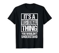 It's A West Bengali Thing You Wouldn't Understand India T-Shirt Graphique avec Valeur, Homme, Noir, L