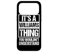 It's A Williams Thing, You Wouldn't Understand - Family Name Coque pour iPhone 17 Pro Max