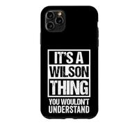 It's A Wilson Thing You Wouldn't Understand Coque pour iPhone 11 Pro Max