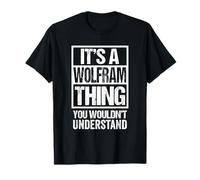 It's A Wolfram Thing You Wouldn't Understand First Name T-Shirt