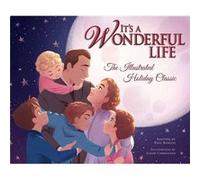 Its a Wonderful Life The Illustrated Holiday Classic by Sarah Conradsen Sarah Conradsen (Auteur)