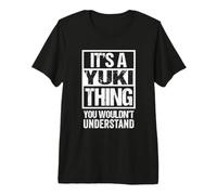 It's A Yuki Thing You Wouldn't Understand First Name T-Shirt Haut de Gamme