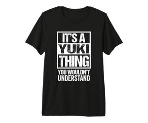 It's A Yuki Thing You Wouldn't Understand First Name T-Shirt Haut de Gamme