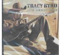 It's About Time by Tracy Byrd NEUF