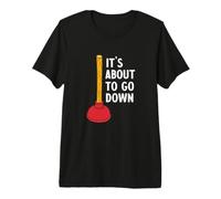 It's About to go Down - Funny Piston T-Shirt Haut de Gamme