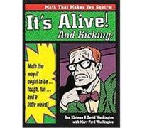 It's Alive and Kicking: Math the Way It Ought to Be - Tough, Fun, and a Little Weird Washington Tyler, Marya, Kleiman, Asa, Washington, David (Auteur)
