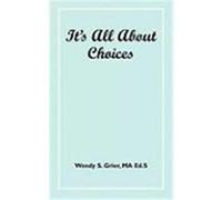 It's All about Choices Grier, Ma Ed S. Wendy S. (Auteur)