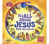 It's All About Jesus Bible Storybook: 100 Bible Stories