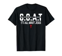 It's All About Jesus God Over All Things Jesus The Way Truth T-Shirt