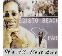 Bobby Bowens - It's All About Love