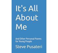 It's All About Me: And Other Personal Poems for Young People