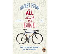 It's All About the Bike: The Pursuit of Happiness On Two Wheels