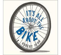 It's All About the Bike: The Pursuit of Happiness on Two Wheels