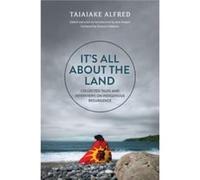 Its All about the Land by Taiaiake Alfred Taiaiake Alfred (Auteur)