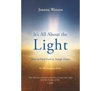 It's All About the Light: Six life-changing choices