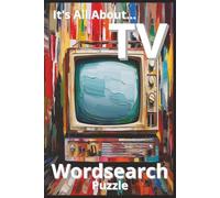 It's All About...TV Wordsearch Puzzle: Themed Easy-To-Read Print | 6x9 Inches, 110 Pages of Showbiz-Inspired Puzzles |