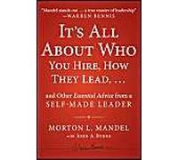 Its All About Who You Hire How They Lead...and Other Essential Advice from a SelfMade Leader by Morton Mandel Morton Mandel (Auteur)