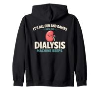 It's All Fun and Games Until The Dialysis Machine Beeps Sweat à Capuche